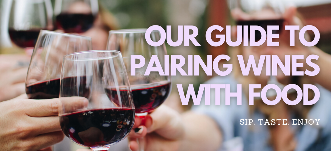 Our Guide to Pairing Wines with Food